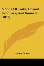 Song Of Faith, Devout Exercises, And Sonnets (1842)