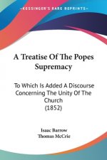 Treatise Of The Popes Supremacy