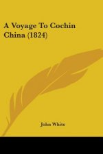 Voyage To Cochin China (1824)