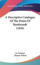 Descriptive Catalogue Of The Prints Of Rembrandt (1836)