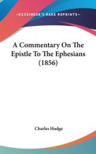 Commentary On The Epistle To The Ephesians (1856)