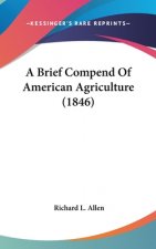Brief Compend Of American Agriculture (1846)