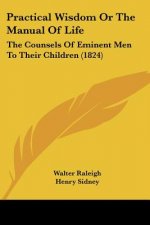 Practical Wisdom Or The Manual Of Life