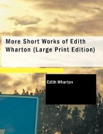 More Short Works of Edith Wharton