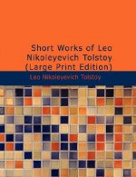 Short Works of Leo Nikoleyevich Tolstoy