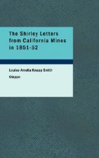 Shirley Letters from California Mines in 1851-52