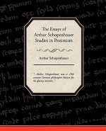 Essays of Arthur Schopenhauer Studies in Pessimism