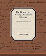 Goose Step A Study Of American Education