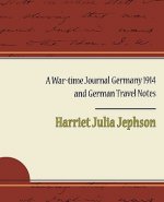 War-Time Journal Germany 1914 and German Travel Notes