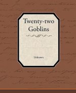 Twenty-two Goblins