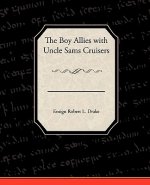 Boy Allies with Uncle Sams Cruisers