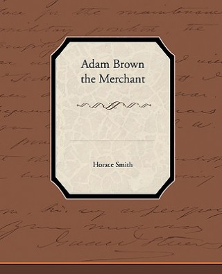 Adam Brown the Merchant