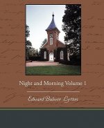Night and Morning Volume 1