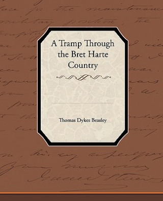 Tramp Through the Bret Harte Country