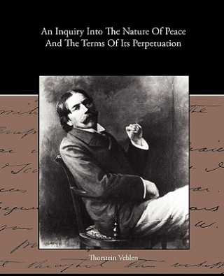 Inquiry Into The Nature Of Peace And The Terms Of Its Perpetuation