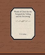 Words of Cheer for the Tempted the Toiling and the Sorrowing
