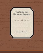 True Stories from History and Biography