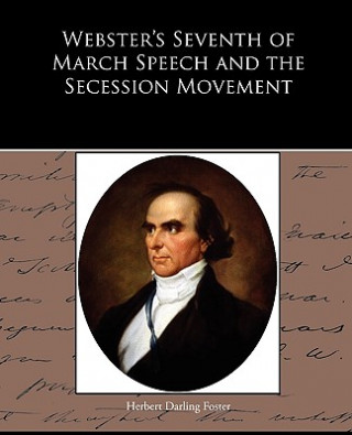 Webster's Seventh of March Speech and the Secession Movement