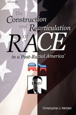 Construction and Rearticulation of Race in a Post-Racial America