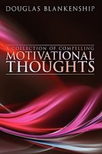 Collection of Compelling Motivational Thoughts