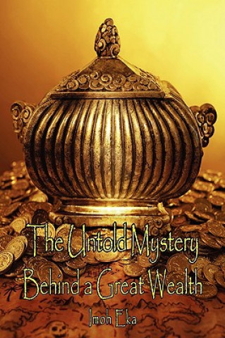 Untold Mystery Behind a Great Wealth