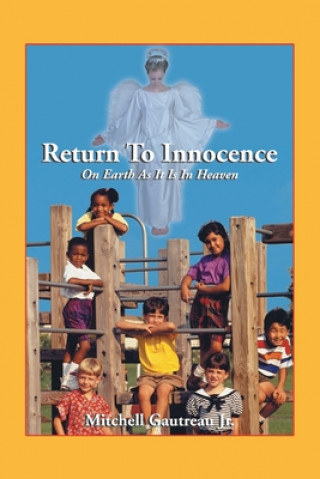 Return to Innocence, On Earth As It Is In Heaven