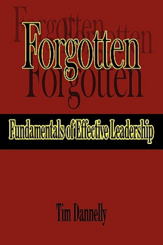 Forgotten Fundamentals of Effective Leadership