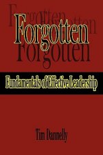 Forgotten Fundamentals of Effective Leadership