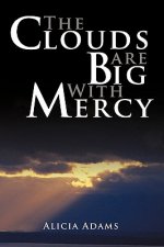 Clouds Are Big With Mercy