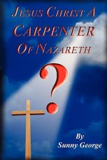 Jesus Christ A Carpenter of Nazareth?