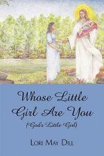 Whose Little Girl Are You (God's Little Girl)