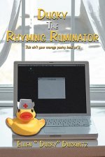 Ducky The Rhyming Ruminator