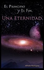Principio Y El Fin, Una Eternidad