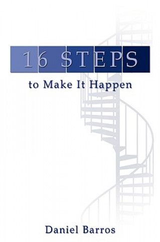 16 Steps to Make It Happen