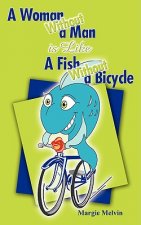 Woman Without a Man is Like a Fish Without a Bicycle