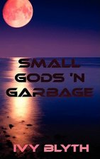 Small Gods 'N Garbage