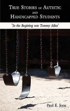 True Stories of Autistic and Handicapped Students