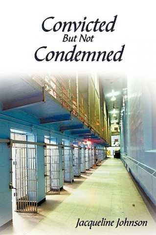 Convicted But Not Condemned