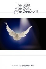 Light, The Dark, & The Deep of It