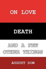 On Love, Death, and a Few Other Things