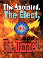 Anointed, The Elect, and The Damned!