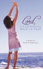 Lord, I Keep Running Back to You!