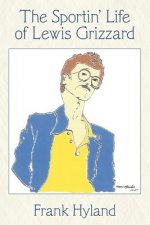 Sportin' Life of Lewis Grizzard
