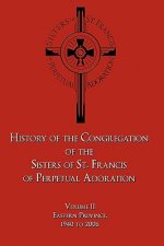 History of the Congregation of the Sisters of St. Francis of Perpetual Adoration