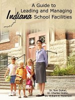 Guide to Leading and Managing Indiana School Facilities