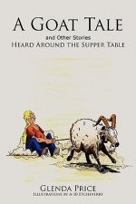 Goat Tale and Other Stories Heard Around the Supper Table