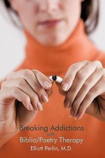 Breaking Addictions with Biblio/Poetry Therapy