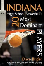 Indiana High School Basketball's 20 Most Dominant Players