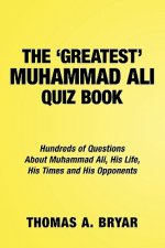 Greatest Muhammad Ali Quiz Book