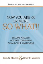 Now You are 60 or More